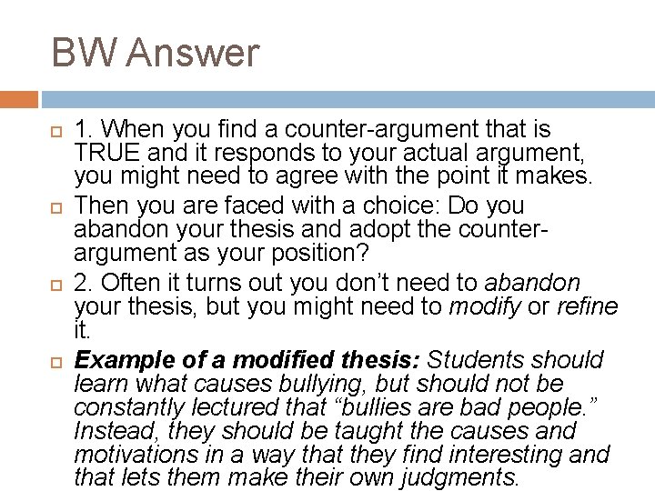 BW Answer 1. When you find a counter-argument that is TRUE and it responds