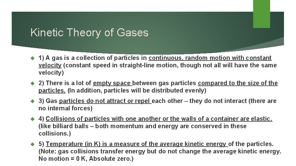 Kinetic Theory of Gases 1) A gas is a collection of particles in continuous,