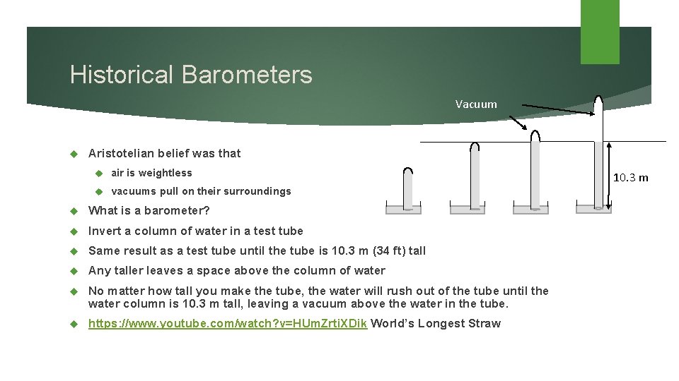 Historical Barometers Vacuum Aristotelian belief was that air is weightless vacuums pull on their