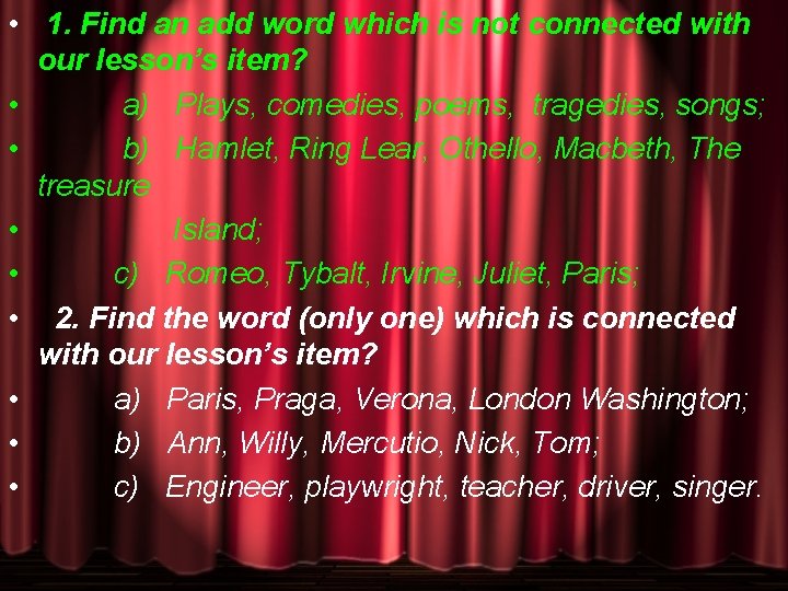  • 1. Find an add word which is not connected with our lesson’s