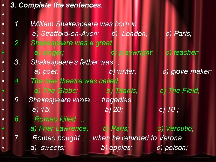 • 3. Complete the sentences. • • 1. William Shakespeare was born in