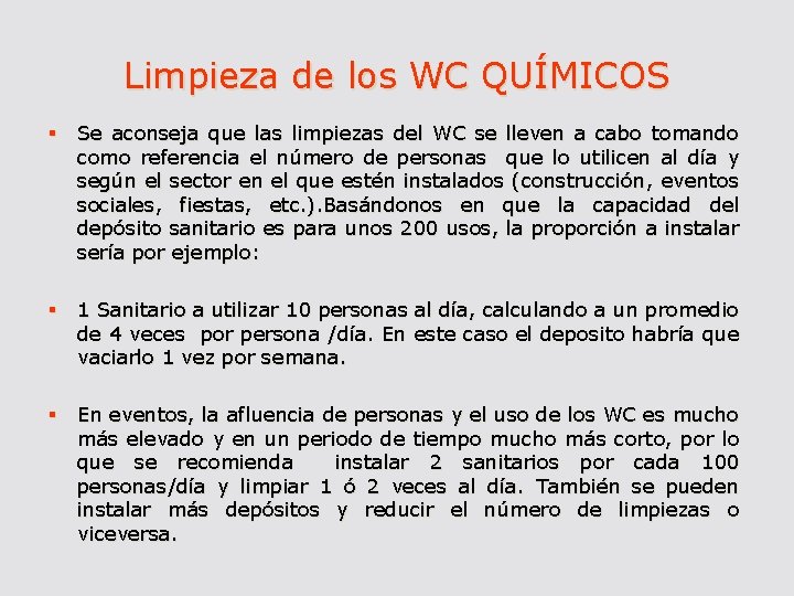 Limpieza de los WC QUÍMICOS § Se aconseja que las limpiezas del WC se