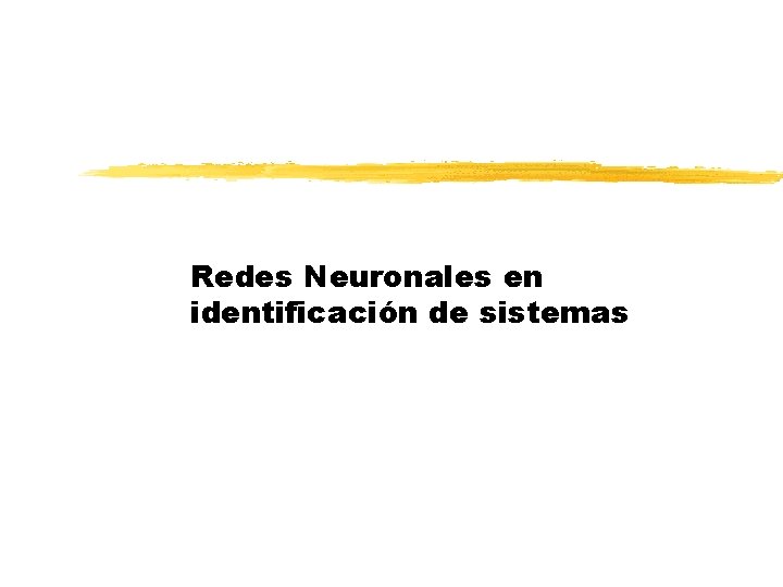 Redes Neuronales en identificación de sistemas 