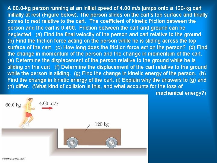 A 60. 0 -kg person running at an initial speed of 4. 00 m/s
