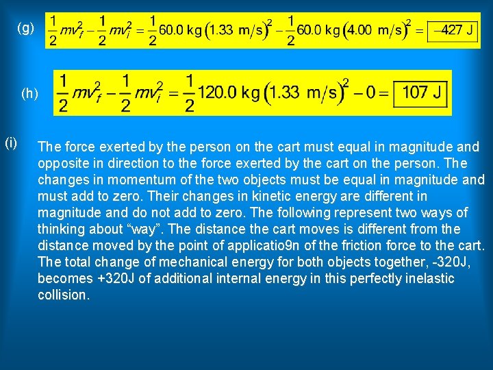 (g) (h) (i) The force exerted by the person on the cart must equal