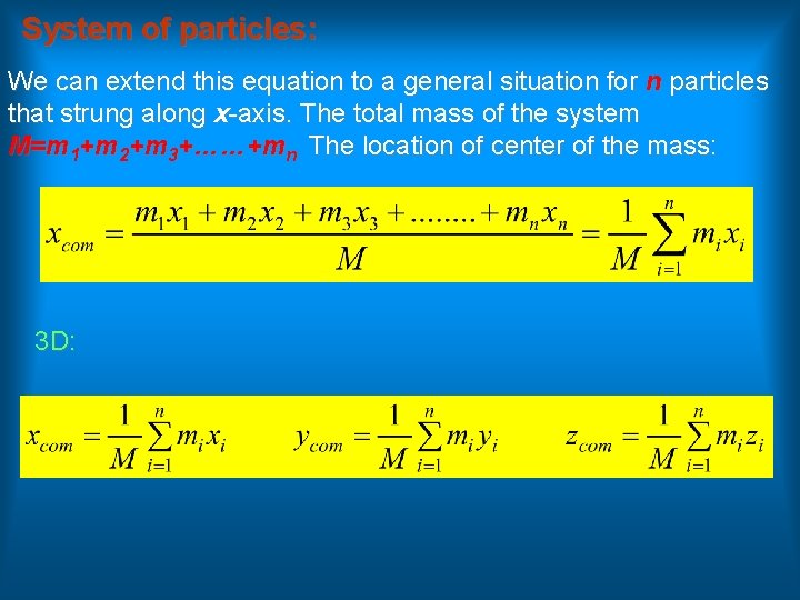 System of particles: We can extend this equation to a general situation for n