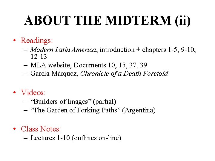 ABOUT THE MIDTERM (ii) • Readings: – Modern Latin America, introduction + chapters 1
