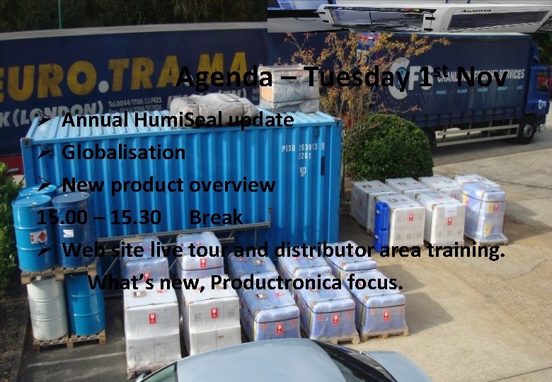 Agenda – Tuesday 1 st Nov Ø Annual Humi. Seal update Ø Globalisation Ø