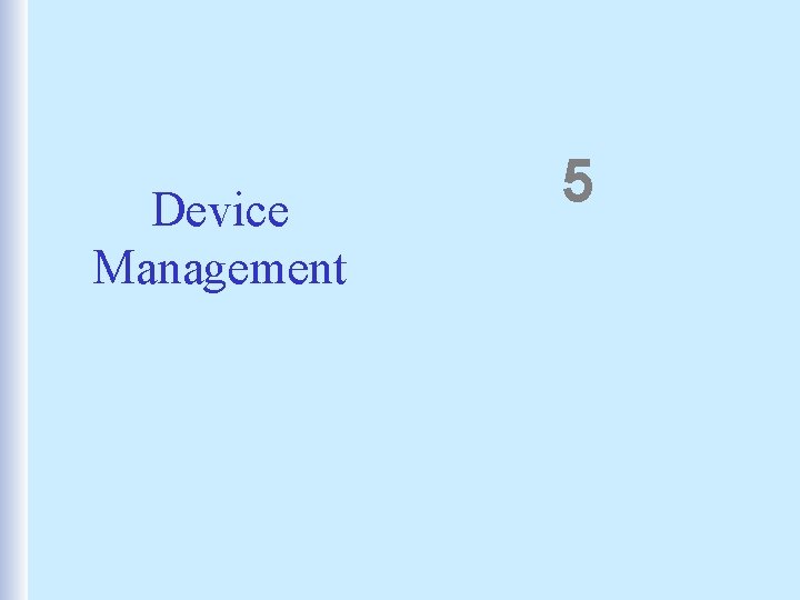 Device Management 5 