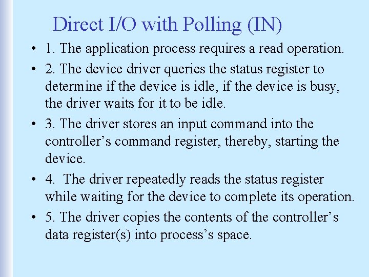 Direct I/O with Polling (IN) • 1. The application process requires a read operation.