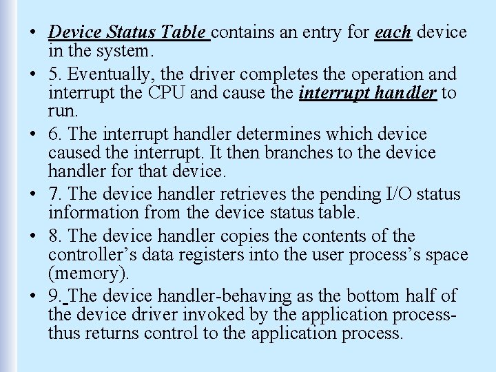  • Device Status Table contains an entry for each device in the system.