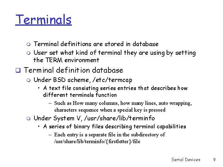 Terminals m m Terminal definitions are stored in database User set what kind of