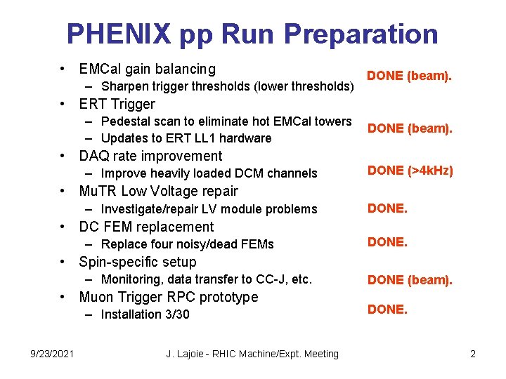 PHENIX pp Run Preparation • EMCal gain balancing – Sharpen trigger thresholds (lower thresholds)