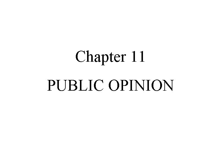 Chapter 11 PUBLIC OPINION 