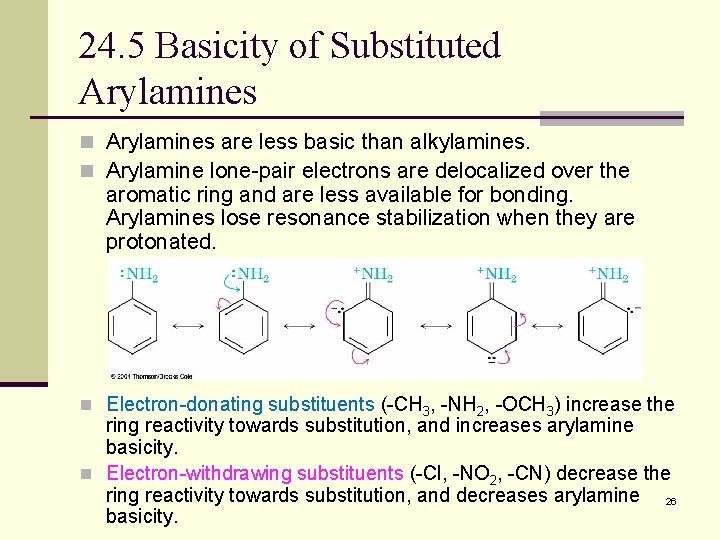 24. 5 Basicity of Substituted Arylamines n Arylamines are less basic than alkylamines. n