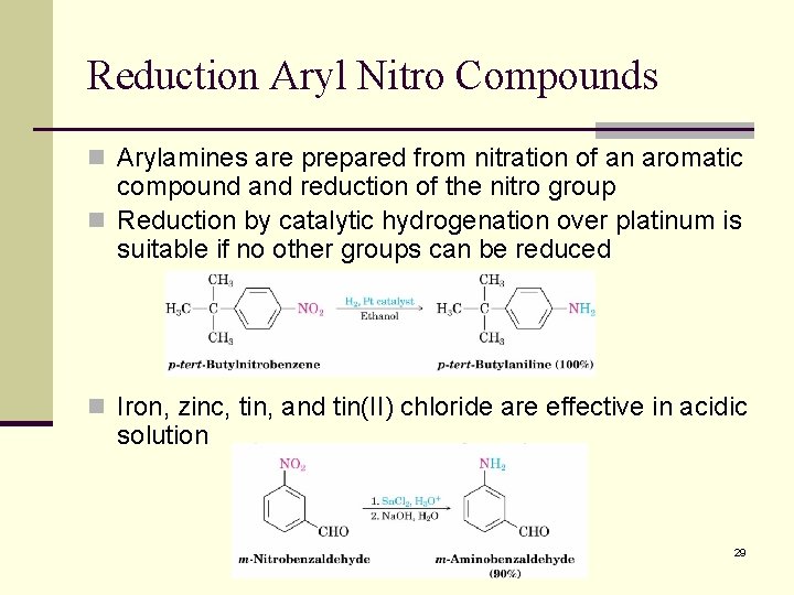 Reduction Aryl Nitro Compounds n Arylamines are prepared from nitration of an aromatic compound
