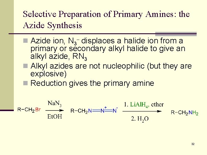 Selective Preparation of Primary Amines: the Azide Synthesis n Azide ion, N 3 displaces