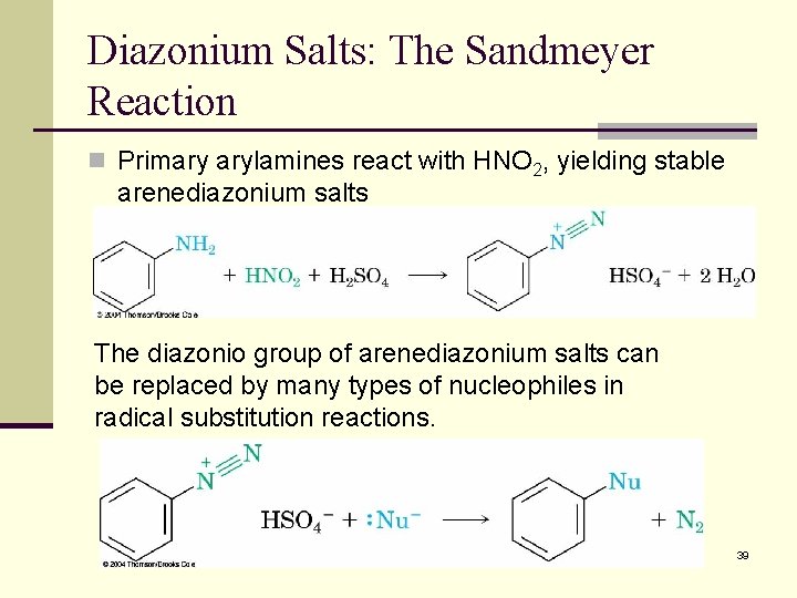 Diazonium Salts: The Sandmeyer Reaction n Primary arylamines react with HNO 2, yielding stable