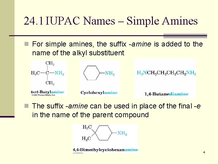 24. 1 IUPAC Names – Simple Amines n For simple amines, the suffix -amine