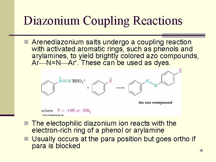Diazonium Coupling Reactions n Arenediazonium salts undergo a coupling reaction with activated aromatic rings,
