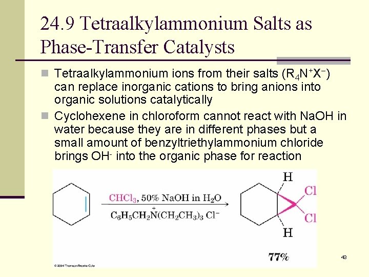 24. 9 Tetraalkylammonium Salts as Phase-Transfer Catalysts n Tetraalkylammonium ions from their salts (R