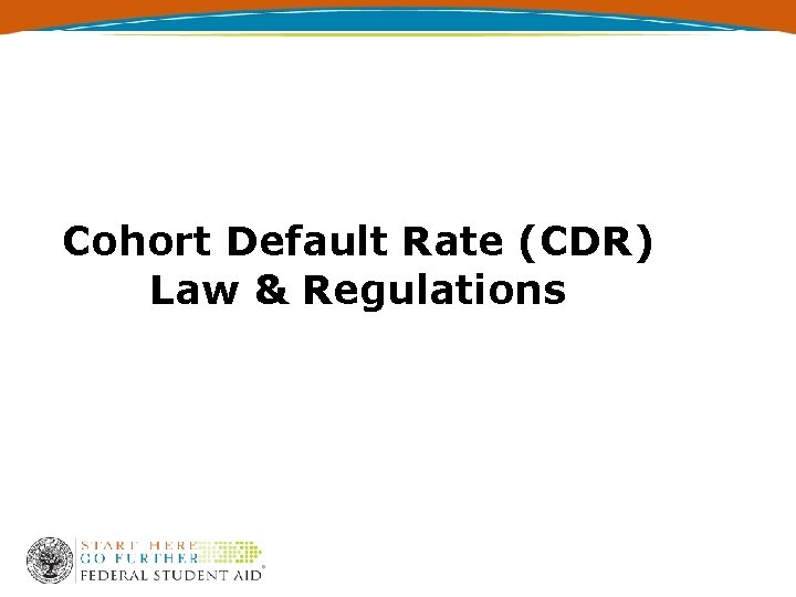 Cohort Default Rate (CDR) Law & Regulations 
