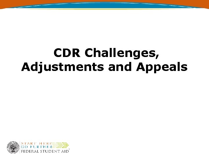 CDR Challenges, Adjustments and Appeals 