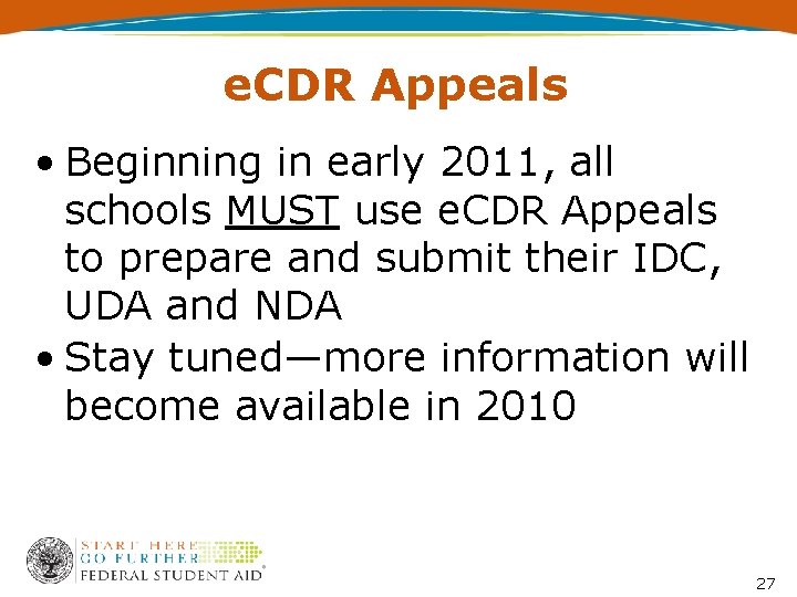 e. CDR Appeals • Beginning in early 2011, all schools MUST use e. CDR