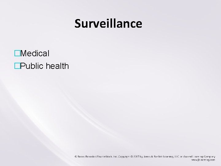 Surveillance �Medical �Public health 