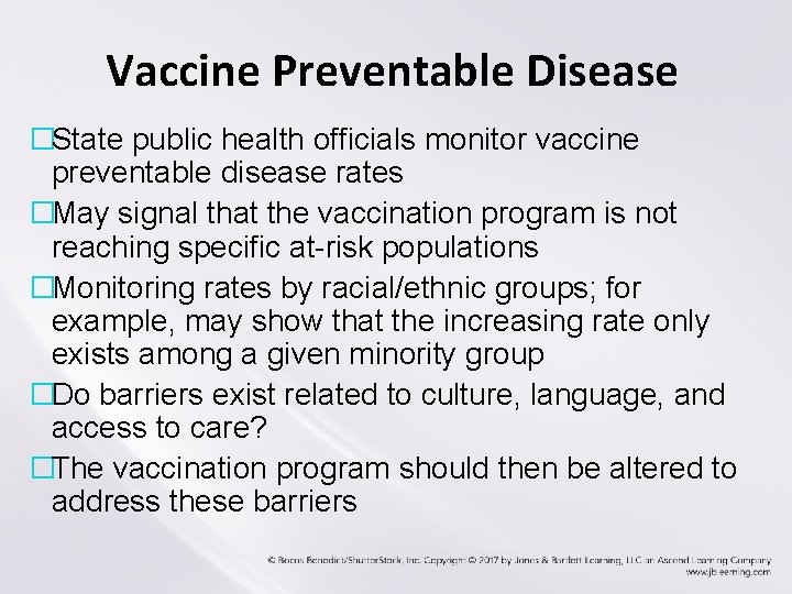 Vaccine Preventable Disease �State public health officials monitor vaccine preventable disease rates �May signal