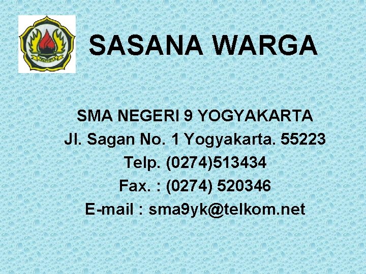 SASANA WARGA SMA NEGERI 9 YOGYAKARTA Jl. Sagan No. 1 Yogyakarta. 55223 Telp. (0274)513434