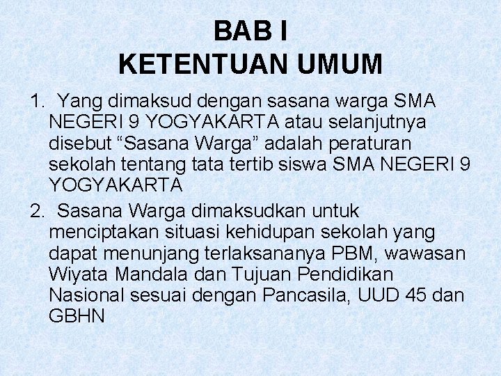 BAB I KETENTUAN UMUM 1. Yang dimaksud dengan sasana warga SMA NEGERI 9 YOGYAKARTA