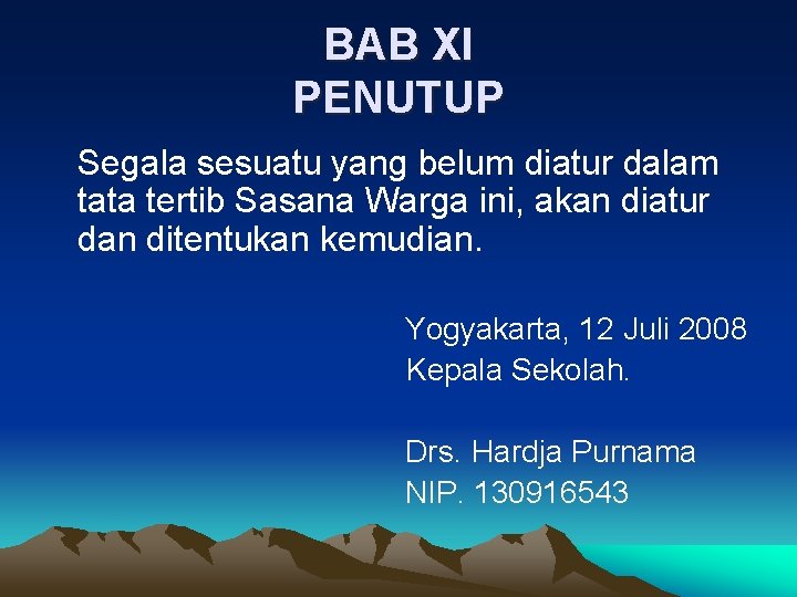 BAB XI PENUTUP Segala sesuatu yang belum diatur dalam tata tertib Sasana Warga ini,