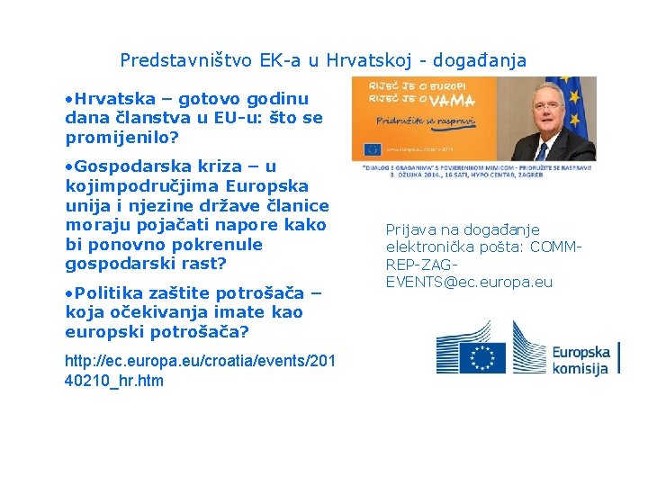 Predstavništvo EK-a u Hrvatskoj - događanja • Hrvatska – gotovo godinu dana članstva u