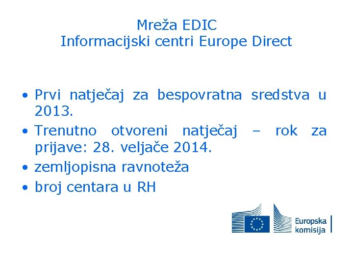 Mreža EDIC Informacijski centri Europe Direct • Prvi natječaj za bespovratna sredstva u 2013.