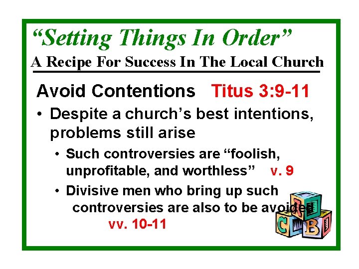 “Setting Things In Order” A Recipe For Success In The Local Church Avoid Contentions