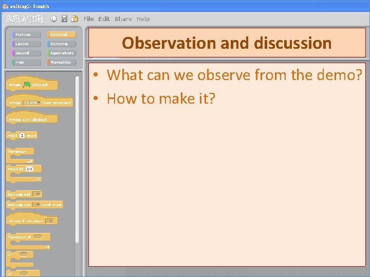 Observation and discussion • What can we observe from the demo? • How to