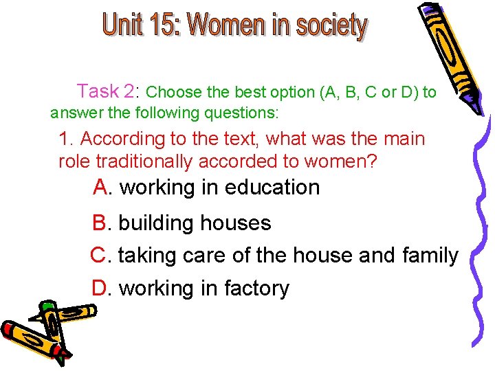 Task 2: Choose the best option (A, B, C or D) to answer the