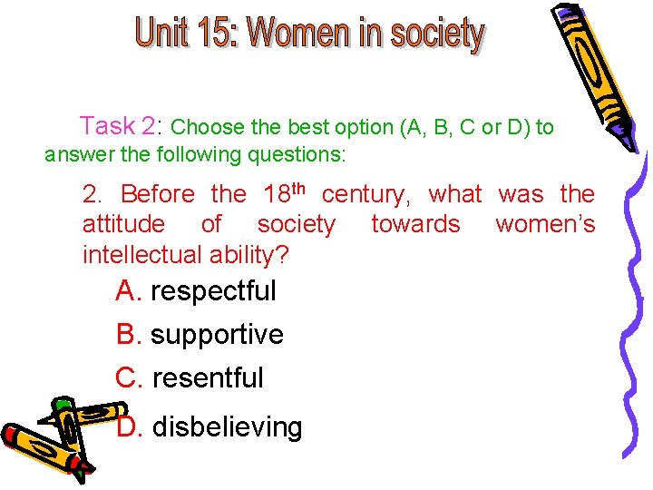 Task 2: Choose the best option (A, B, C or D) to answer the