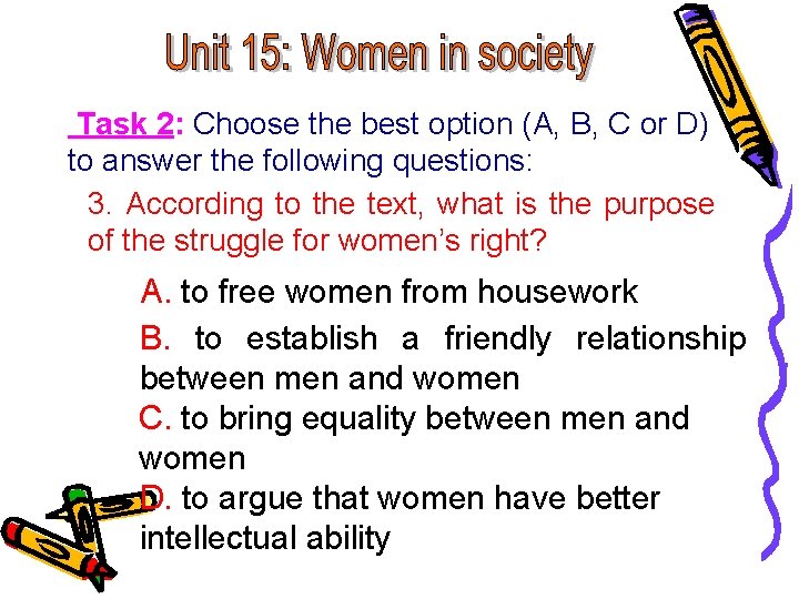 Task 2: Choose the best option (A, B, C or D) to answer the