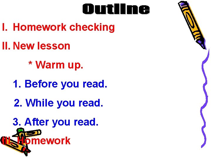 I. Homework checking II. New lesson * Warm up. 1. Before you read. 2.