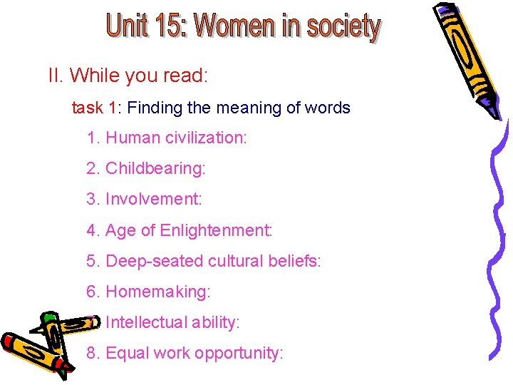 II. While you read: task 1: Finding the meaning of words 1. Human civilization: