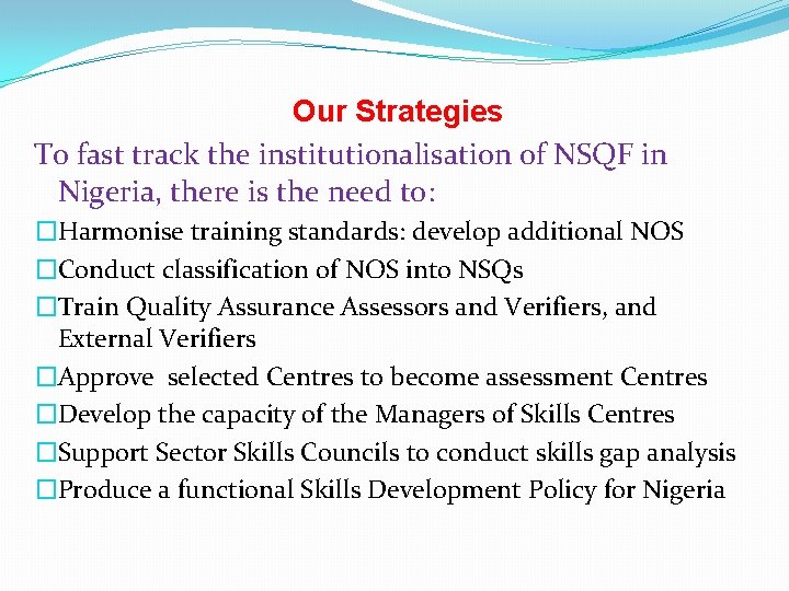 Our Strategies To fast track the institutionalisation of NSQF in Nigeria, there is the