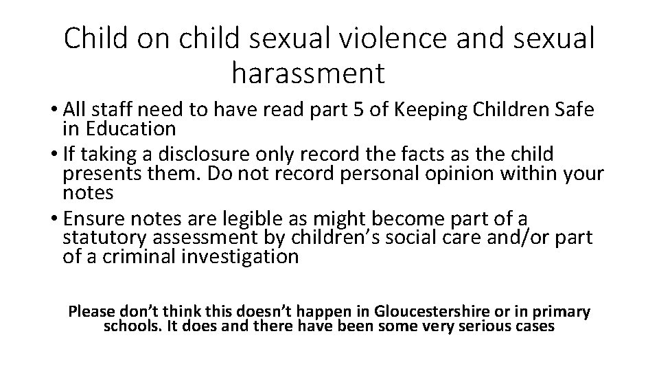Child on child sexual violence and sexual harassment • All staff need to have