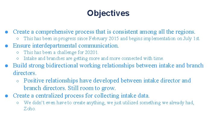 Objectives ● Create a comprehensive process that is consistent among all the regions. ○
