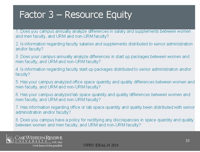 Factor 3 – Resource Equity 1. Does you campus annually analyze differences in salary