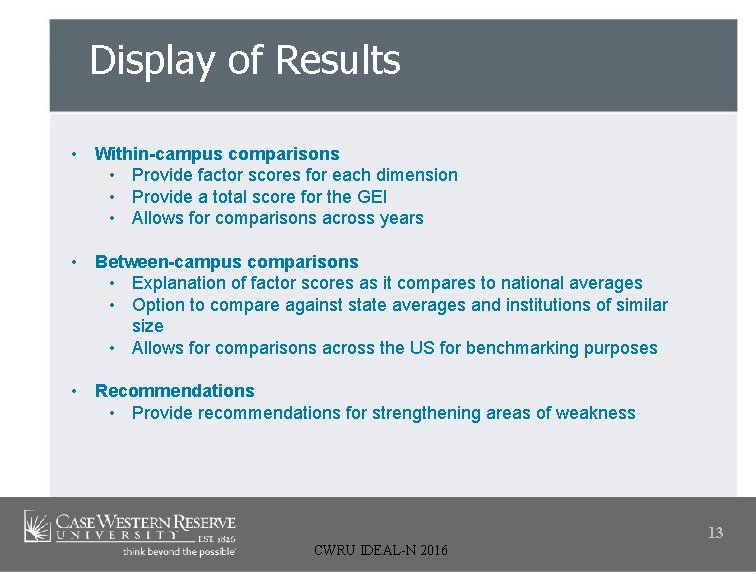 Display of Results • Within-campus comparisons • Provide factor scores for each dimension •