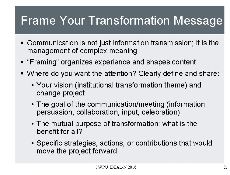 Frame Your Transformation Message § Communication is not just information transmission; it is the