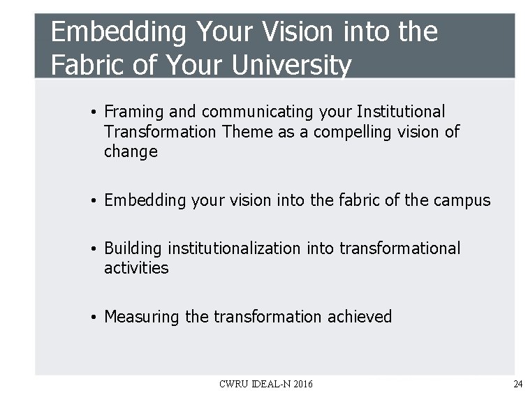 Embedding Your Vision into the Fabric of Your University • Framing and communicating your