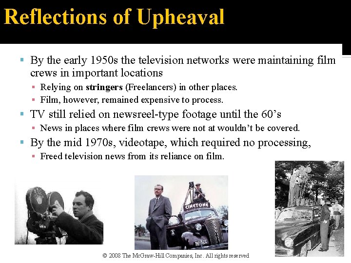 Reflections of Upheaval By the early 1950 s the television networks were maintaining film